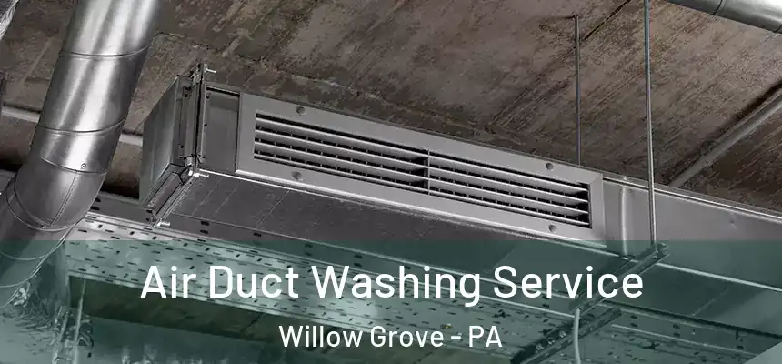  Air Duct Washing Service Willow Grove - PA